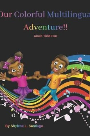 Cover of Our Colorful Multilingual Adventure