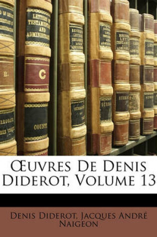 Cover of Uvres de Denis Diderot, Volume 13