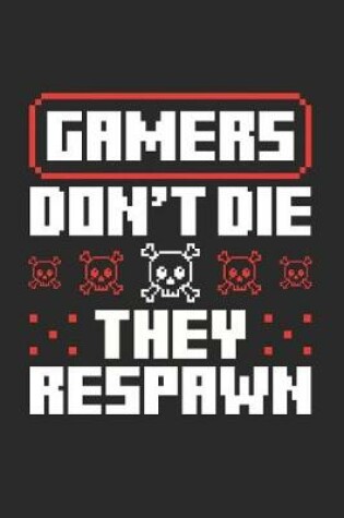 Cover of Gamers Don't Die They Respawn