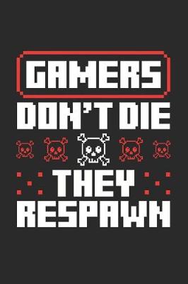 Book cover for Gamers Don't Die They Respawn