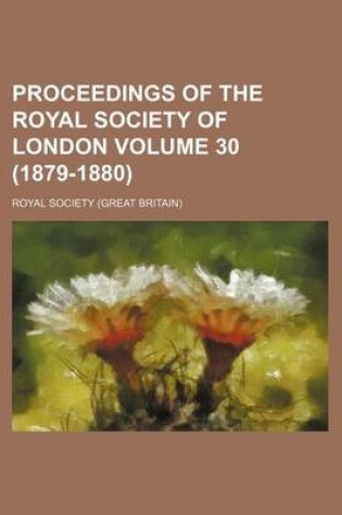 Cover of Proceedings of the Royal Society of London Volume 30 (1879-1880)