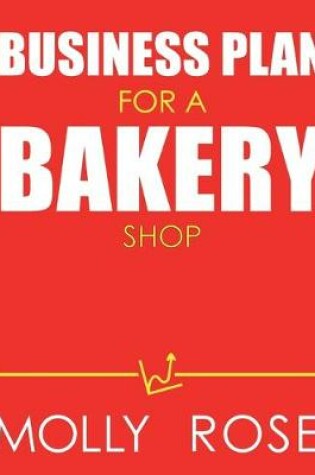 Cover of Business Plan For A Bakery Shop