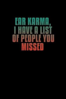 Book cover for Ear Karma. I have a list of people you missed