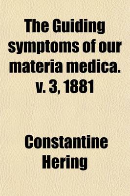 Book cover for The Guiding Symptoms of Our Materia Medica (Volume 3)