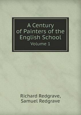 Book cover for A Century of Painters of the English School Volume 1