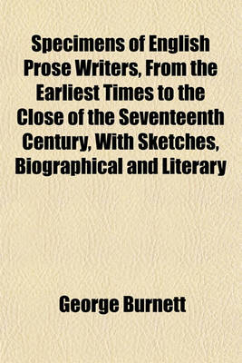 Book cover for Specimens of English Prose Writers, from the Earliest Times to the Close of the Seventeenth Century, with Sketches, Biographical and Literary