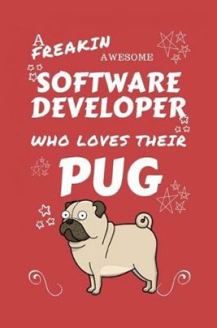 Cover of A Freakin Awesome Software Developer Who Loves Their Pug