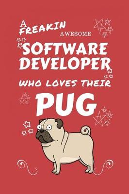 Book cover for A Freakin Awesome Software Developer Who Loves Their Pug