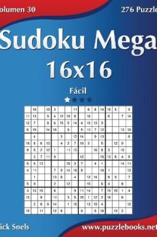 Cover of Sudoku Mega 16x16 - Fácil - Volumen 30 - 276 Puzzles