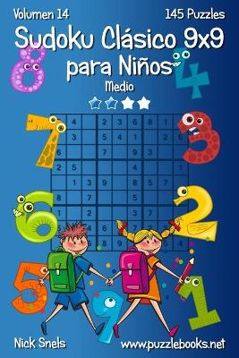 Book cover for Sudoku Clasico 9x9 para Ninos - Medio - Volumen 14 - 145 Puzzles