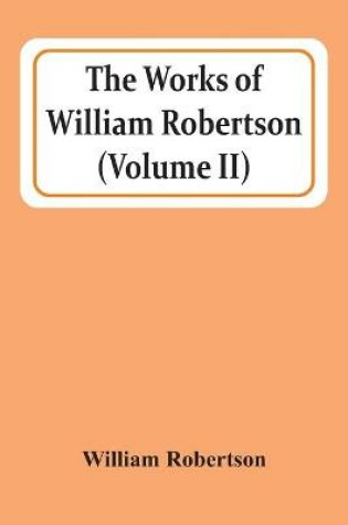 Cover of The Works Of William Robertson (Volume Ii)