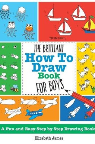 Cover of The Brilliant How To Draw Book for Boys