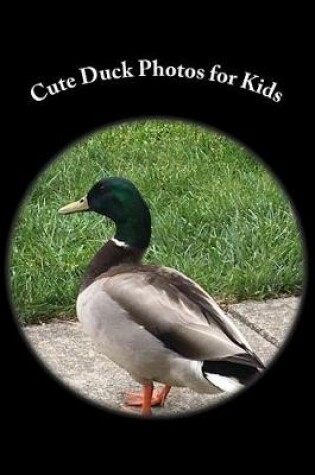 Cover of Cute Duck Photos for Kids