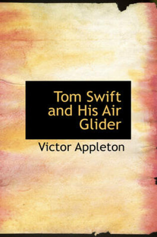 Cover of Tom Swift and His Air Glider