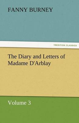 Book cover for The Diary and Letters of Madame D'Arblay - Volume 3