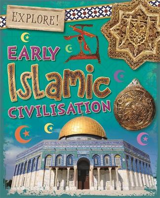 Book cover for Explore!: Early Islamic Civilisation