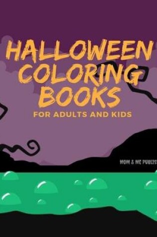 Cover of Halloween Colorings for Adults and Kids