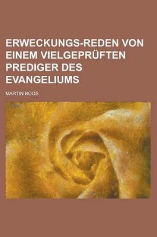 Cover of Erweckungs-Reden Von Einem Vielgepruften Prediger Des Evangeliums