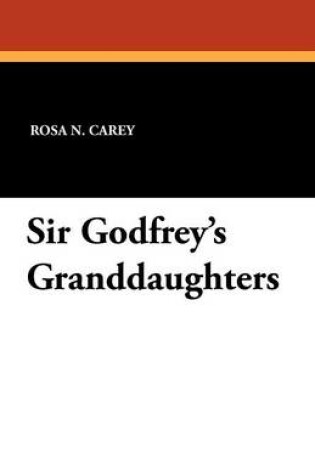 Cover of Sir Godfrey's Granddaughters