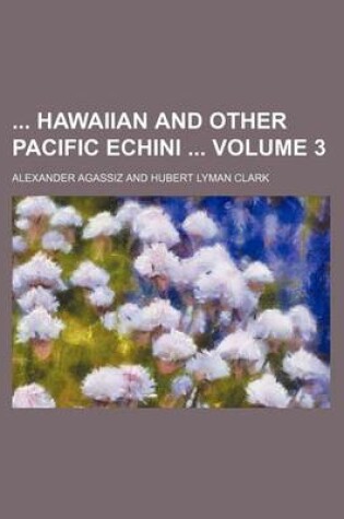 Cover of Hawaiian and Other Pacific Echini Volume 3