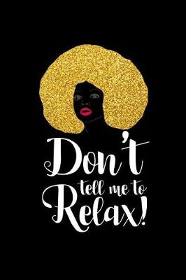 Book cover for Don't Tell Me to Relax