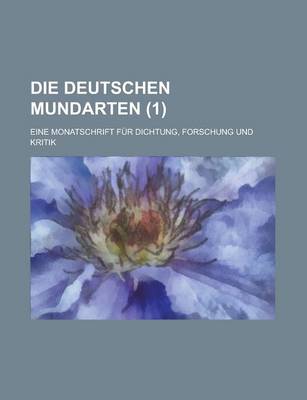 Book cover for Die Deutschen Mundarten; Eine Monatschrift Fur Dichtung, Forschung Und Kritik (1 )