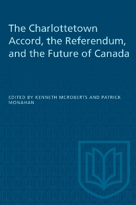 Book cover for The Charlottetown Accord, the Referendum and the Future of Canada