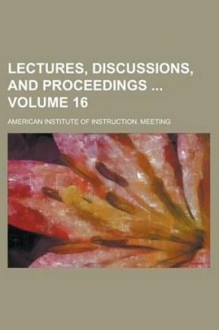 Cover of Lectures, Discussions, and Proceedings Volume 16