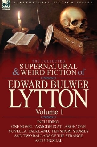 Cover of The Collected Supernatural and Weird Fiction of Edward Bulwer Lytton-Volume 1