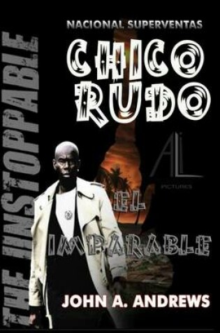 Cover of Chico Rudo ... El Imparable
