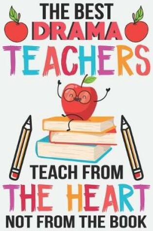 Cover of The best drama teachers teach from the heart not from the book