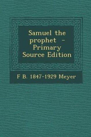 Cover of Samuel the Prophet - Primary Source Edition