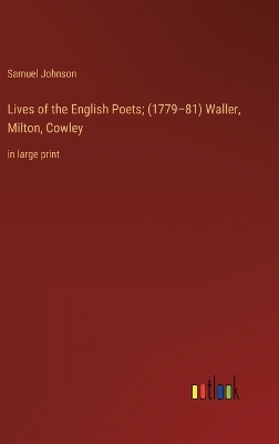 Book cover for Lives of the English Poets; (1779-81) Waller, Milton, Cowley