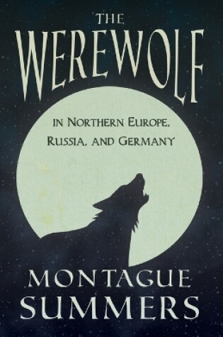 Cover of The Werewolf In Northern Europe, Russia, and Germany (Fantasy and Horror Classics)