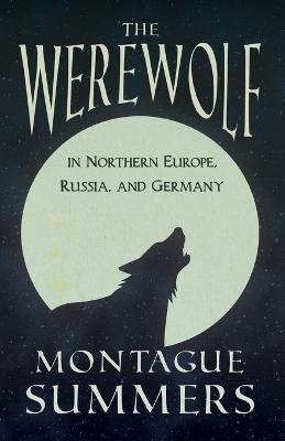 Book cover for The Werewolf In Northern Europe, Russia, and Germany (Fantasy and Horror Classics)