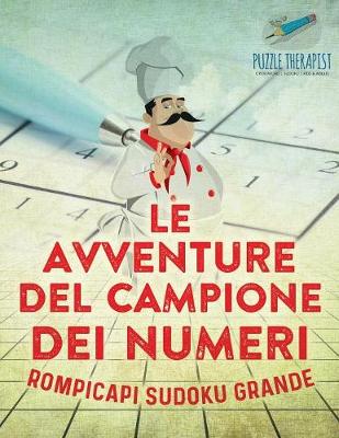 Book cover for Le avventure del campione dei numeri Rompicapi Sudoku grande