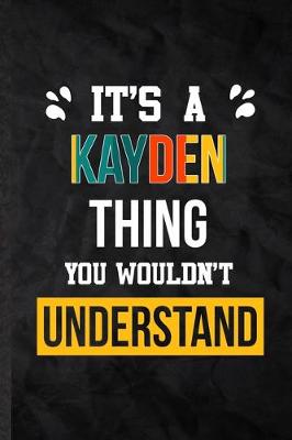 Book cover for It's a Kayden Thing You Wouldn't Understand