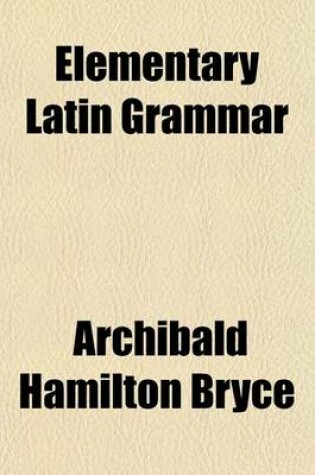 Cover of Elementary Latin Grammar