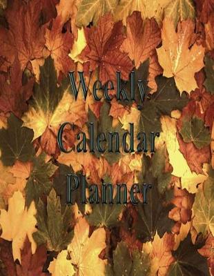 Book cover for Weekly Calendar Planner - 70 Weeks - (8.5 X 11) - Autumn Leaf Design