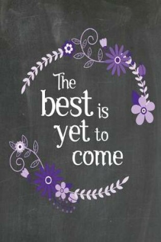 Cover of Chalkboard Journal - The Best Is Yet To Come (Purple-Black)