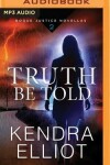 Book cover for Truth be Told