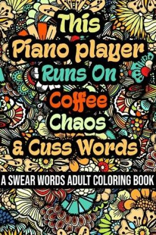 Cover of This Piano player Runs On Coffee, Chaos and Cuss Words