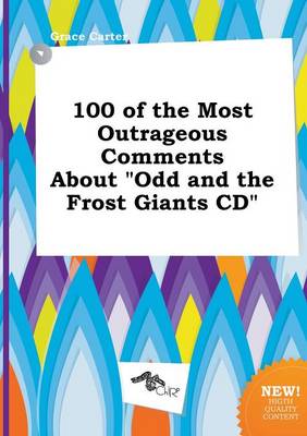 Book cover for 100 of the Most Outrageous Comments about Odd and the Frost Giants CD