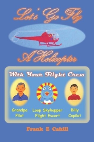 Cover of Let's Go Fly A Helicopter