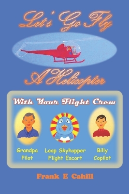 Book cover for Let's Go Fly A Helicopter