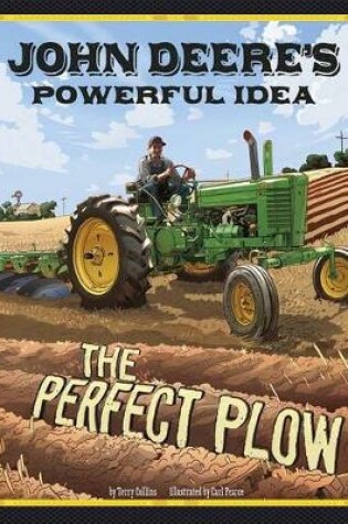 Cover of John Deeres Powerful Idea: the Perfect Plow (the Story Behind the Name)