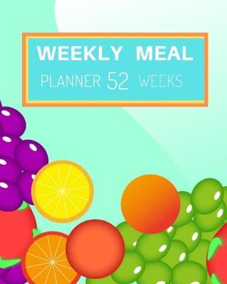 Book cover for weekly meal planner 52 weeks
