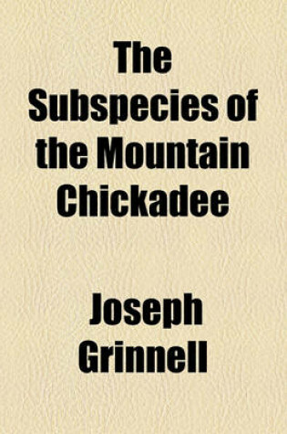 Cover of The Subspecies of the Mountain Chickadee