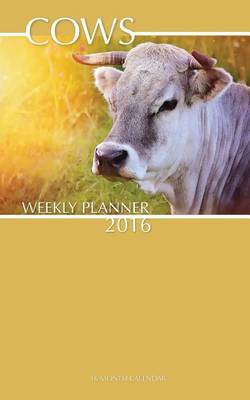 Book cover for Cows Weekly Planner 2016