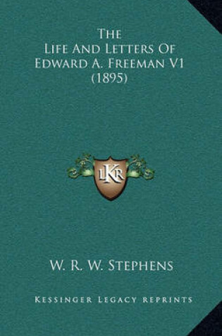 Cover of The Life and Letters of Edward A. Freeman V1 (1895)